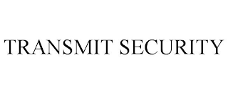 TRANSMIT SECURITY