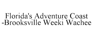 FLORIDA'S ADVENTURE COAST -BROOKSVILLE WEEKI WACHEE