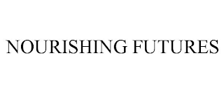 NOURISHING FUTURES