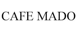 CAFE MADO