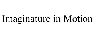 IMAGINATURE IN MOTION