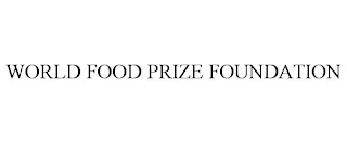 WORLD FOOD PRIZE FOUNDATION