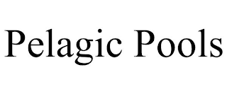 PELAGIC POOLS