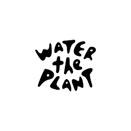 WATER THE PLANT