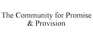 THE COMMUNITY FOR PROMISE & PROVISION