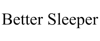 BETTER SLEEPER
