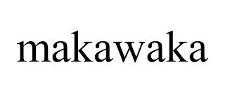 MAKAWAKA