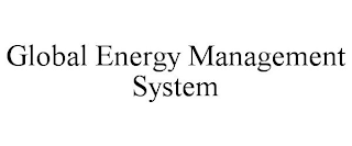 GLOBAL ENERGY MANAGEMENT SYSTEM
