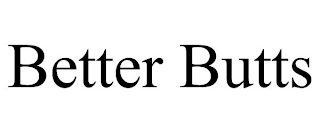 BETTER BUTTS