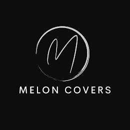 M MELON COVERS