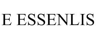 E ESSENLIS