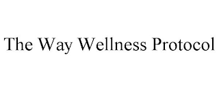 THE WAY WELLNESS PROTOCOL