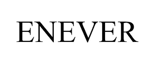 ENEVER