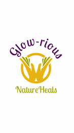 GLOW-RIOUS NATURE HEALS