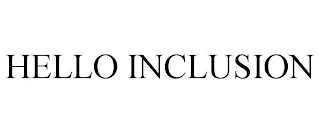 HELLO INCLUSION