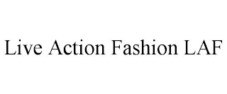 LIVE ACTION FASHION LAF