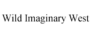 WILD IMAGINARY WEST