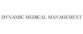 DYNAMIC MEDICAL MANAGEMENT
