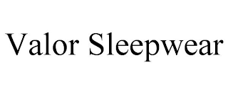 VALOR SLEEPWEAR