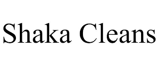 SHAKA CLEANS