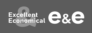 EXCELLENT & ECONOMICAL E&E