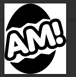AM!