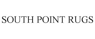 SOUTH POINT RUGS