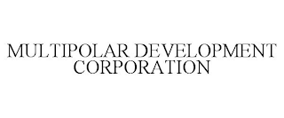 MULTIPOLAR DEVELOPMENT CORPORATION