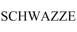 SCHWAZZE