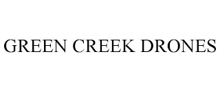 GREEN CREEK DRONES