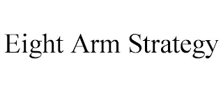 EIGHT ARM STRATEGY