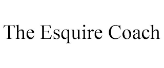 THE ESQUIRE COACH