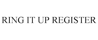 RING IT UP REGISTER