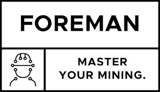 FOREMAN MASTER YOUR MINING.