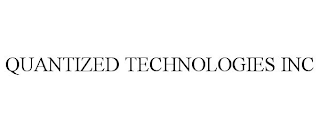 QUANTIZED TECHNOLOGIES INC