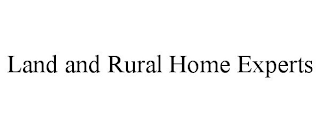 LAND AND RURAL HOME EXPERTS