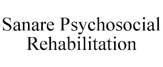 SANARE PSYCHOSOCIAL REHABILITATION