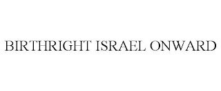 BIRTHRIGHT ISRAEL ONWARD