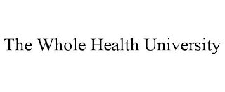 THE WHOLE HEALTH UNIVERSITY