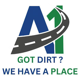 A1 GOT DIRT? WE HAVE A PLACE