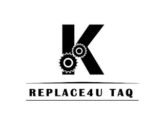 K REPLACE4U TAQ