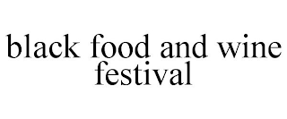 BLACK FOOD AND WINE FESTIVAL