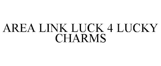 AREA LINK LUCK 4 LUCKY CHARMS