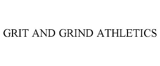 GRIT AND GRIND ATHLETICS