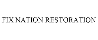 FIX NATION RESTORATION