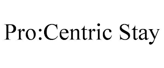 PRO:CENTRIC STAY