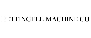 PETTINGELL MACHINE CO