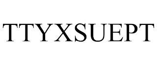 TTYXSUEPT
