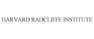 HARVARD RADCLIFFE INSTITUTE