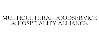 MULTICULTURAL FOODSERVICE & HOSPITALITY ALLIANCE